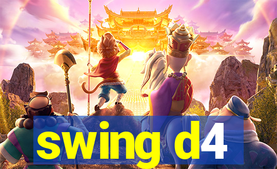 swing d4